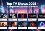 Top TV Shows 2025 – Complete Guide for Viewers